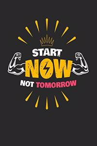 Start Now Not Tomorrow