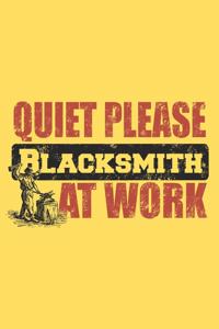 Quiet Please Blacksmith at Work