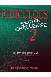 Ridiculous Sketch Challenge 2 - 90 Day Blank Sketch Prompt Art Journal