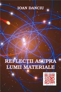 Reflectii Asupra Lumii Materiale