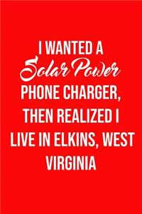 I Wanted A solar power phone charger, then realized I live in Elkins, West Virgi