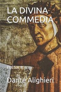 La Divina Commedia: Poesia 8
