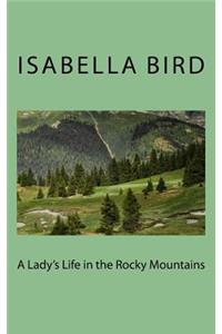 A Lady's Life in the Rocky Mountains