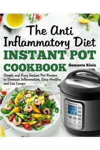 The Anti-Inflammatory Diet Instant Pot Cookbook