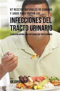 97 Recetas Naturales de Comidas Y Jugos Para Tratar Las Infecciones del Tracto Urinario