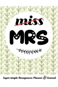 Miss Mrs Super-Simple Honeymoon Planner & Journal: Honeymoon Diary Small Travel Journal Cute Bridal Shower Gift