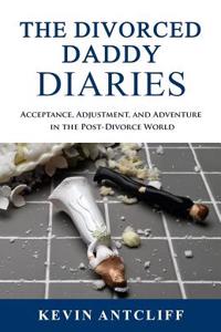 Divorced Daddy Diaries 2nd Edition