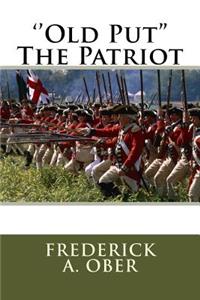 ''Old Put'' The Patriot