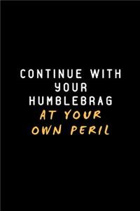 Continue with Your Humblebrag at Your Own Peril