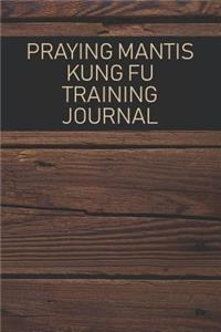 Praying Mantis Kung Fu Training Journal