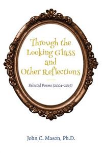 Through the Looking Glass and Other Reflections
