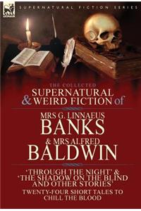 Collected Supernatural & Weird Fiction of Mrs G. Linnaeus Banks and Mrs Alfred Baldwin