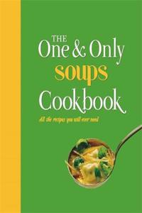 The One and Only Soups Cookbook