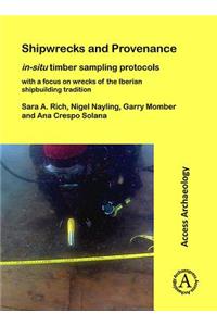 Shipwrecks and Provenance: in-situ timber sampling protocols with a focus on wrecks of the Iberian shipbuilding tradition