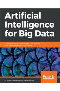 Artificial Intelligence for Big Data