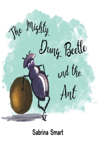 Mighty Dung Beetle and the Ant