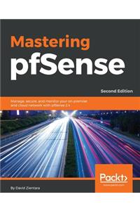 Mastering pfSense - Second Edition