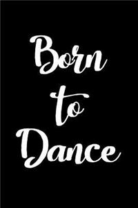 Born to Dance: Blank Ruled Lined Composition Notebook