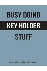 Busy Doing Key Holder Stuff