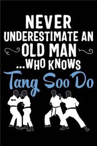Never Underestimate an Old Man Who Knows Tang Soo Do