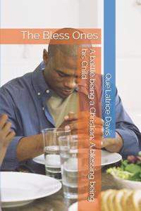 battle being a Christian; A blessing being his Child: The Bless Ones