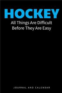 Hockey All Things Are Difficult Before They Are Easy