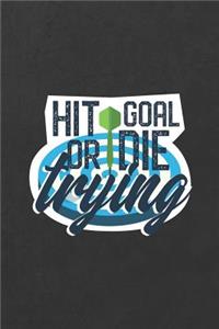 Hit Goal or Die Trying