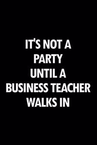 It's Not a Party Until a Business Teacher Walks in