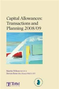 Capital Allowances: Transactions and Planning 2008/09