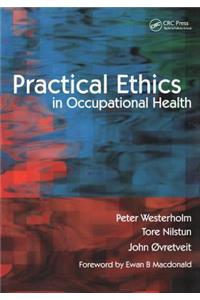 Practical Ethics in Occupational Health