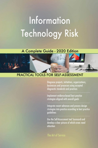 Information Technology Risk A Complete Guide - 2020 Edition