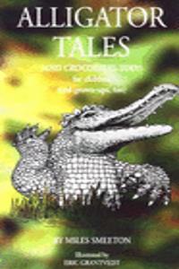 Alligator Tales: And Crocodiles Too