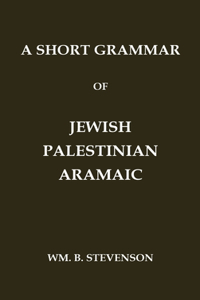 Short Grammar of Jewish Palestinian Aramaic