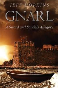 Gnarl: A Sword and Sandals Allegory