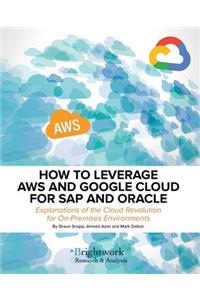 How to Leverage Aws and Google Cloud for SAP and Oracle
