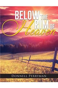 Below the Rim of Heaven