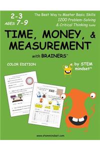 Time, Money, & Measurement with Brainers Grades 2-3 Ages 7-9 Color Edition