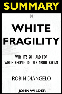 SUMMARY Of White Fragility