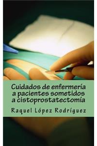 Cuidados de enfermería a pacientes sometidos a cistoprostatectomía