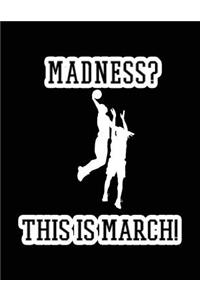 Madness? This Is March!