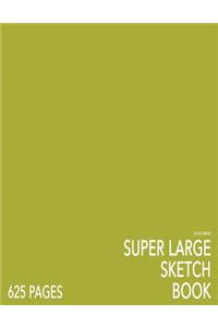 Olive Green Super Large Sketchbook: Big Softcover Sketchbook, 625 Pages, Giant Sketchbook, Large Sketchbook for Drawing
