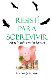 Resisti para sobrevivir