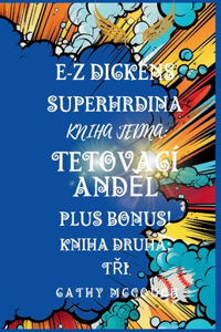 E-Z Dickens Superhrdina Kniha První a Druhá Czech Edition