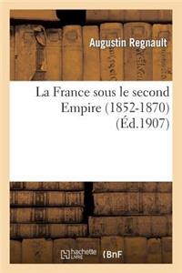La France Sous Le Second Empire (1852-1870)