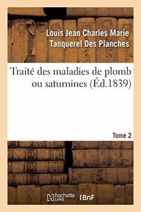 Traité Des Maladies de Plomb Ou Saturnines. Tome 2