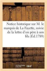 Notice Historique Sur M. Le Marquis de la Fayette, Suivie de la Lettre d'Un Père À Son Fils