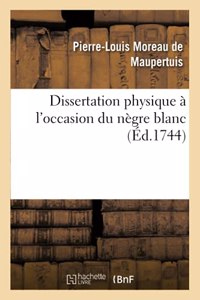 Dissertation Physique À l'Occasion Du Nègre Blanc