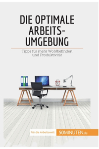 Die optimale Arbeitsumgebung