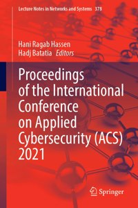 Proceedings of the International Conference on Applied Cybersecurity (Acs) 2021