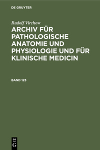 Archiv für pathologische Anatomie und Physiologie und für klinische Medicin Archiv für pathologische Anatomie und Physiologie und für klinische Medicin